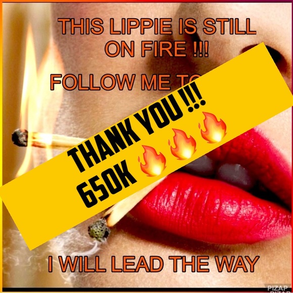 STILL ON FIRE 🔥💄💋 Other - 🔥🔥🔥650K 🔥🔥🔥.  This LIPPIE is still on fire !!  💄💄🔥🔥💄💄